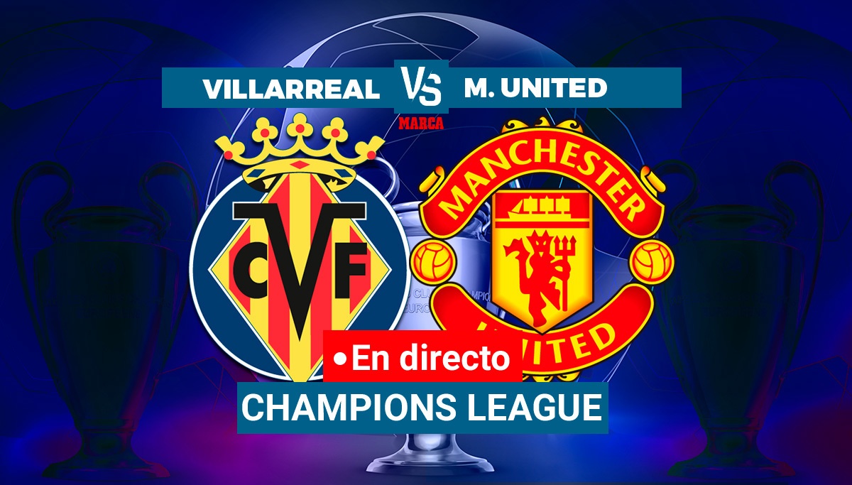 Villarreal Manchester United live Champions League Mark