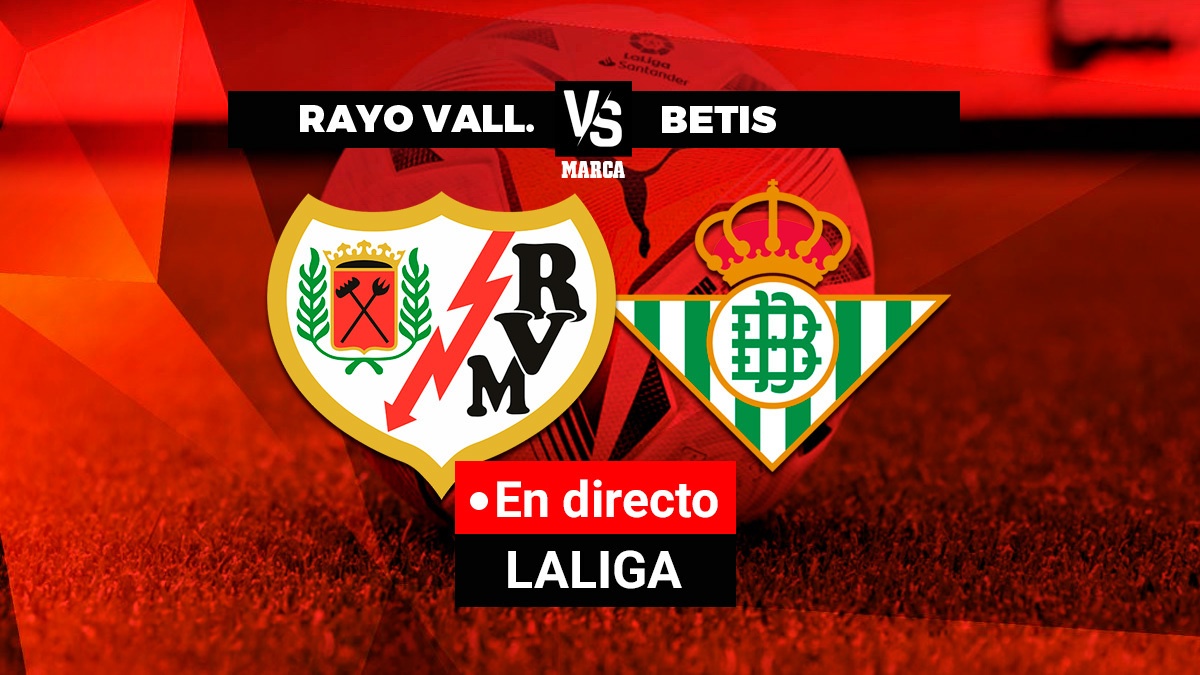 Rayo Vallecano Real Betis live LaLiga Santander