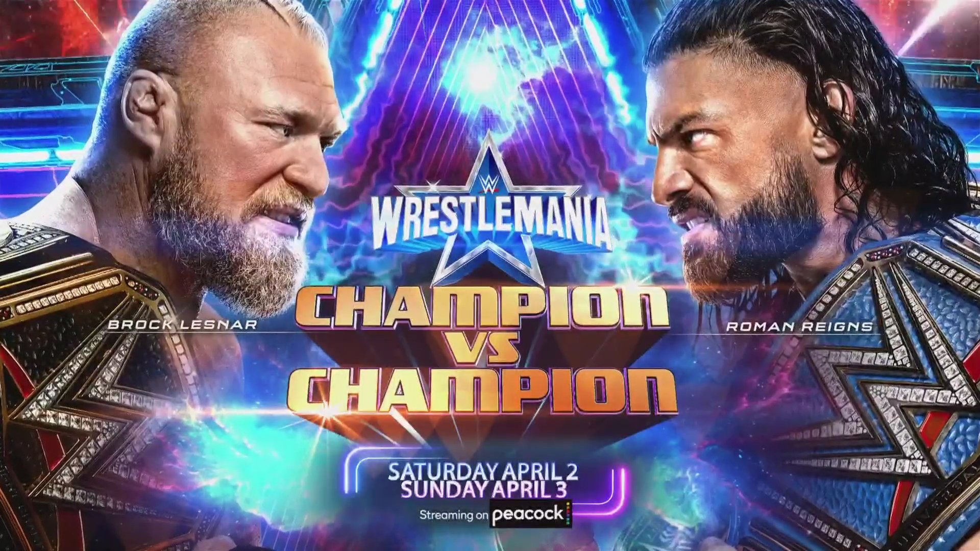 Brock Lesnar, WWE Champion vs. Roman Reigns, WWE Universal Champion at WrestleMania 38 / WWE