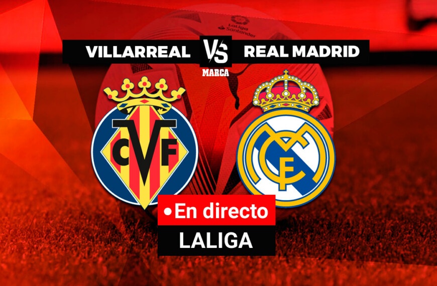 Villarreal – Real Madrid live | Santander League | Mark