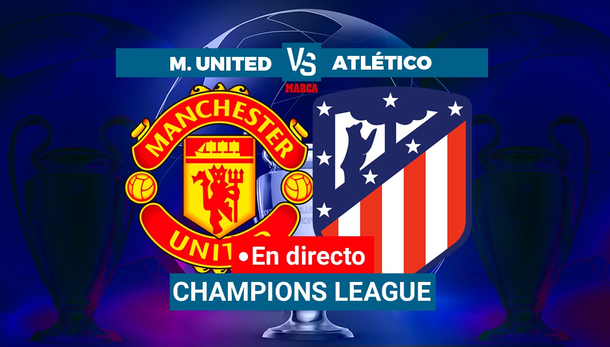 Manchester United Atletico Madrid live Champions League today