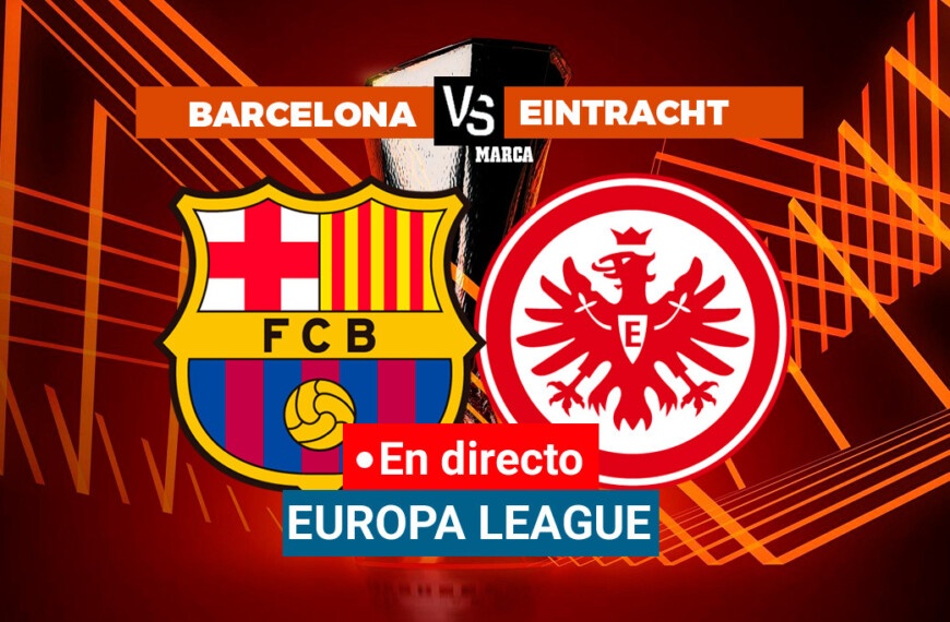 Barcelona – Eintracht live | Europe League | Mark